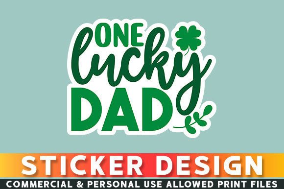 Download One Lucky Dad Sticker Design - Premium Resources