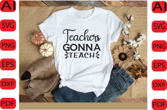 Download Teachers Gonna Teach SVG DESIGN - Teacher Collection