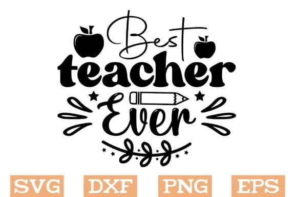 Download Best Teacher Ever Svg, Teacher Svg - Teacher Collection