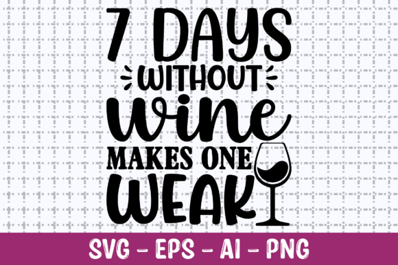 Download Days Without Wine Makes One Weak SVG - Premium Bundle