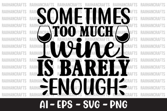 Download Sometimes Too Much Wine is Barely Enough - Premium Resources